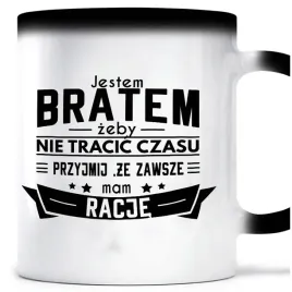 kubek-magiczny-brat-zawsze-mam-racje