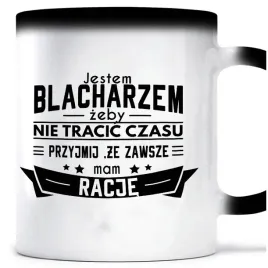 kubek-magiczny-zawsze-mam-racje-blacharz