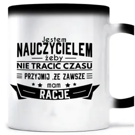 kubek-magiczny-zawsze-mam-racje-nauczyciel