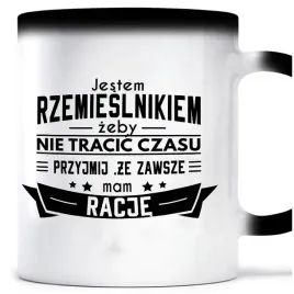 kubek-magiczny-zawsze-mam-racje-rzemieslnik