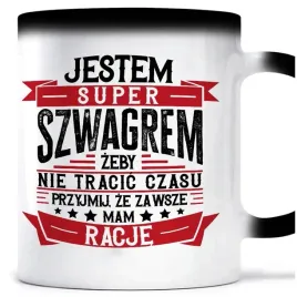 kubek-magiczny-szwagier-mam-zawsze-racje