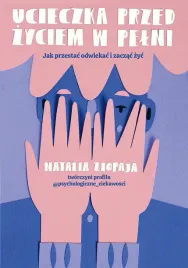 ucieczka-przed-zyciem-w-pelni-jak-przestac-odwlekac-i-zaczac-zyc
