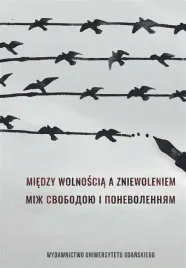 miedzy-wolnoscia-a-zniewoleniem
