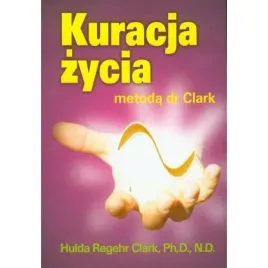 kuracja-zycia-metoda-dr-clark-clark-hulda
