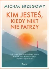 kim-jestes-kiedy-nikt-nie-patrzy