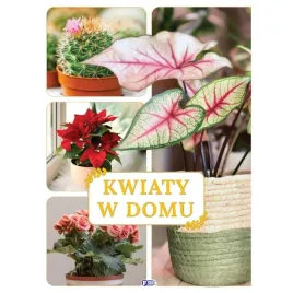 kwiaty-w-domu-album-poradnik-pielegnacji-oprawa-twarda-64-stron