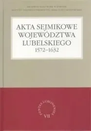 akta-sejmikowe-wojewodztwa-lubelskiego-1572-1632