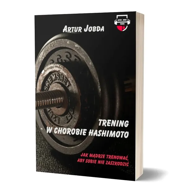 Książka "Trening w chorobie Hashimoto" - Artur Jobda