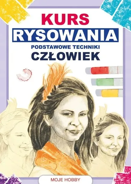 Kurs rysowania. Podstawowe techniki. Człowiek ZL