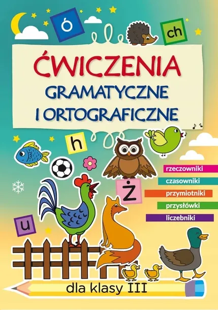 Ćwiczenia gramatyczne i ortograficzne dla klasy 3 - części mowy
