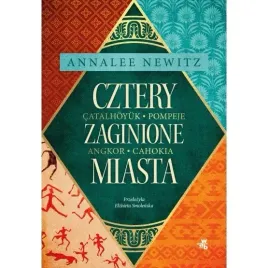 newitz-cztery-zaginione-miasta-tajemnicza-historia-epoki-metropolii