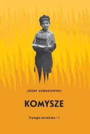 trylogia-ukrainska-t-1-komysze-jozef-lobodowski