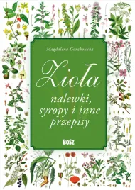 ziola-nalewki-syropy-i-inne-przepisy-magdalena-gorzkowska