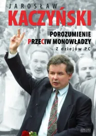 porozumienie-przeciw-monowladzy-z-dziejow-pc-jaroslaw-kaczynski