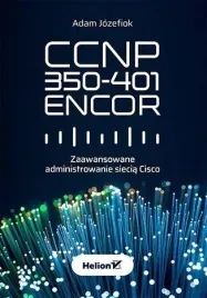 ccnp-350-401-encor-zaawansowane-administrowanie-adam-jozefiok