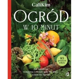 ogrod-w-10-minut-jak-uprawiac-warzywa-i-owoce