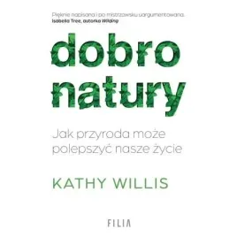 dobro-natury-jak-przyroda-moze-polepszyc-nasze-zycie-kathy-willis