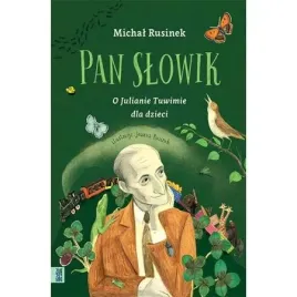 pan-slowik-o-julianie-tuwimie-dla-dzieci-michal-rusinek