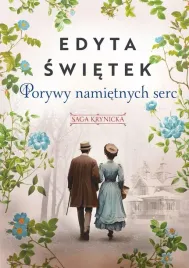 porywy-namietnych-serc-saga-krynicka-tom-3-edyta-swietek
