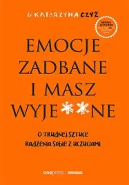 emocje-zadbane-i-masz-wyje-ne-o-trudnej-sztuce-radzenia-sobie-z-uczuciami