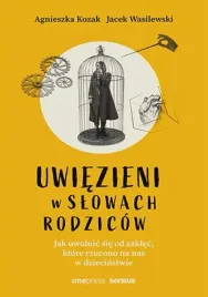 uwiezieni-w-slowach-rodzicow-jak-uwolnic-sie-od-zaklec-ktore-rzucono-na-n