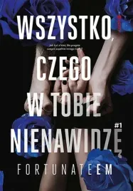 wszystko-czego-w-tobie-nienawidze-tom-1