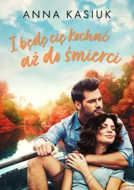 i-bede-cie-kochac-az-do-smierci