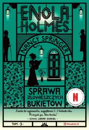 sprawa-zlowieszczych-bukietow-enola-holmes-tom-3