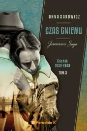 czas-gniewu-gdansk-1939-1968-jasminowa-saga-tom-2