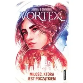 milosc-ktora-jest-poczatkiem-vortex-tom-3
