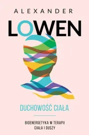 duchowosc-ciala-bioenergetyka-w-terapii-ciala-i-duszy