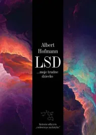 lsd-moje-trudne-dziecko-historia-odkrycia-cudownego-narkotyku