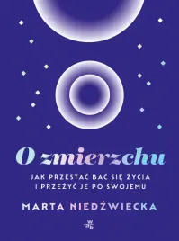 o-zmierzchu-jak-przestac-bac-sie-zycia-i-przezyc-je-po-swojemu
