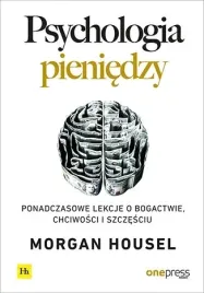 psychologia-pieniedzy-ponadczasowe-lekcje-o-bogactwie-chciwosci-i-szczesc