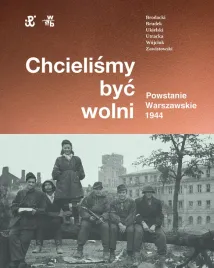 chcielismy-byc-wolni-powstanie-warszawskie-1944