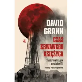 czas-krwawego-ksiezyca-zabojstwa-osagow-i-narodziny-fbi