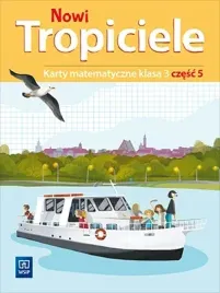 nowi-tropiciele-karty-matematyczne-klasa-3-czesc-5
