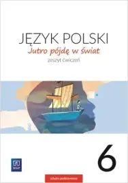 jutro-pojde-w-swiat-cwiczenia-klasa-6-szkola-podstawowa