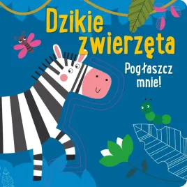 dzikie-zwierzeta-poglaszcz-mnie