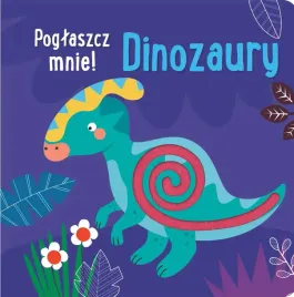 dinozaury-poglaszcz-mnie