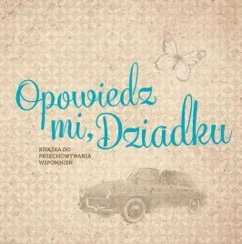 opowiedz-mi-dziadku-praca-zbiorowa