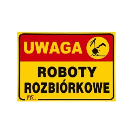 tablica-ostrzegawcza-uwaga-roboty-rozbiorkowe
