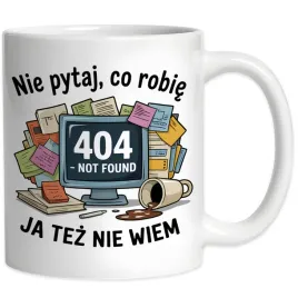 kubek-dla-pracownika-nie-pytaj-co-robie-ja-tez-nie-wiem-prezent-do-pracy