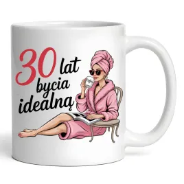 kubek-urodziny-30-latki-30-te-urodziny-dla-kobiety-30-lat-bycia-idealna