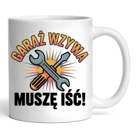 kubek-garaz-wzywa-musze-isc-prezent-dla-mechanika-majsterkowicza