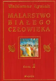 malarstwo-bialego-czlowieka-tom-1-waldemar-lysiak