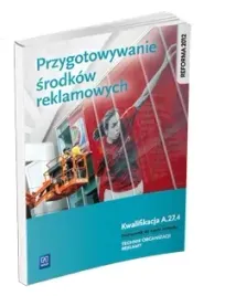 przygotowanie-srodkow-reklamowych-kwalifikacja-a-27-4-podrecznik-do-nauki