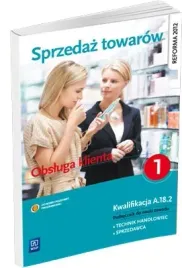 sprzedaz-towarow-czesc-1-obsluga-klienta-kwalifikacja-a-18-2-podrecznik