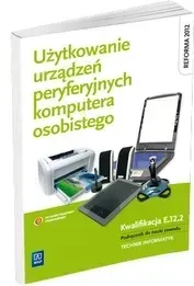 uzytkowanie-urzadzen-peryferyjnych-komputera-osobistego-kwalifikacja-e-12