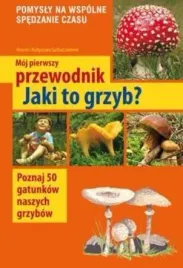 moj-pierwszy-przewodnik-jaki-to-grzyb